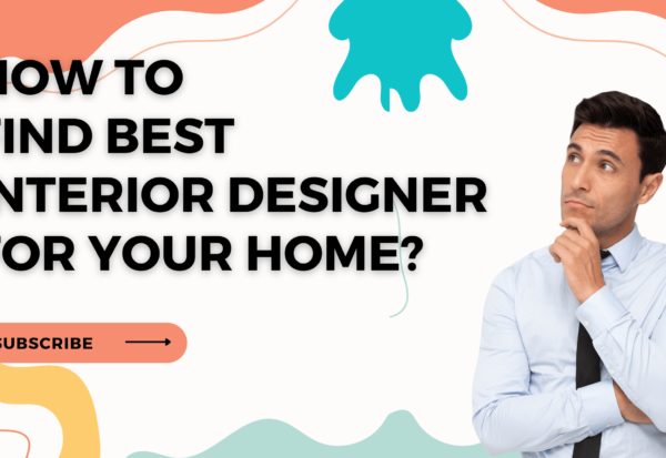 How to find best interior designer for your home?, Best interior designer, Interior designing, Unity Interiors, Ahmedabad.
